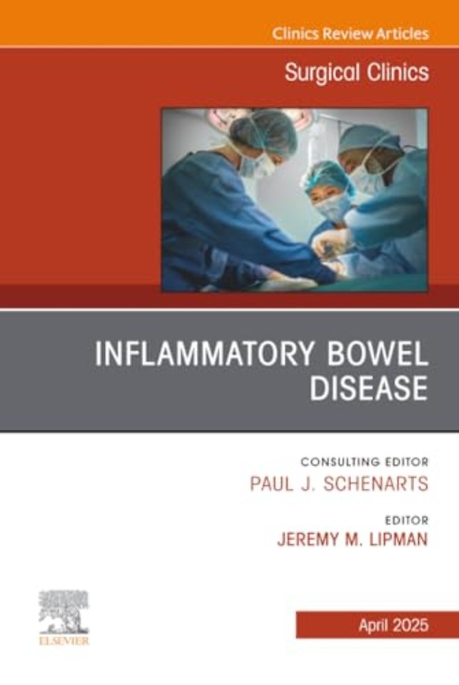 Inflammatory Bowel Disease, An Issue of Surgical Clinics