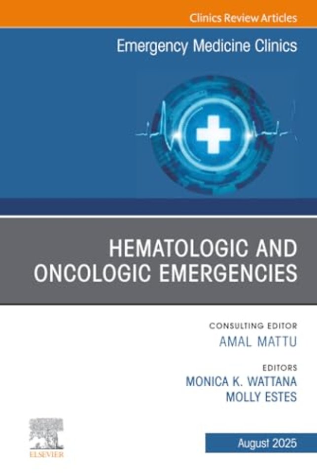 Hematologic and Oncologic Emergencies, An Issue of Emergency Medicine Clinics of North America