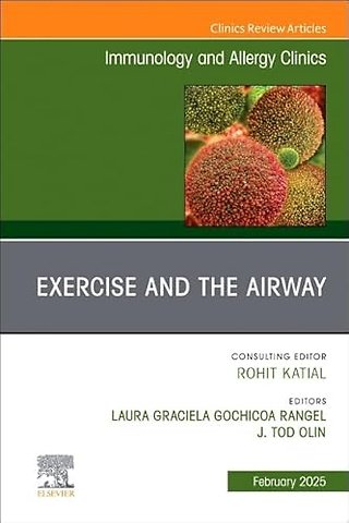 Exercise and the Airway, An Issue of Immunology and Allergy Clinics of North America
