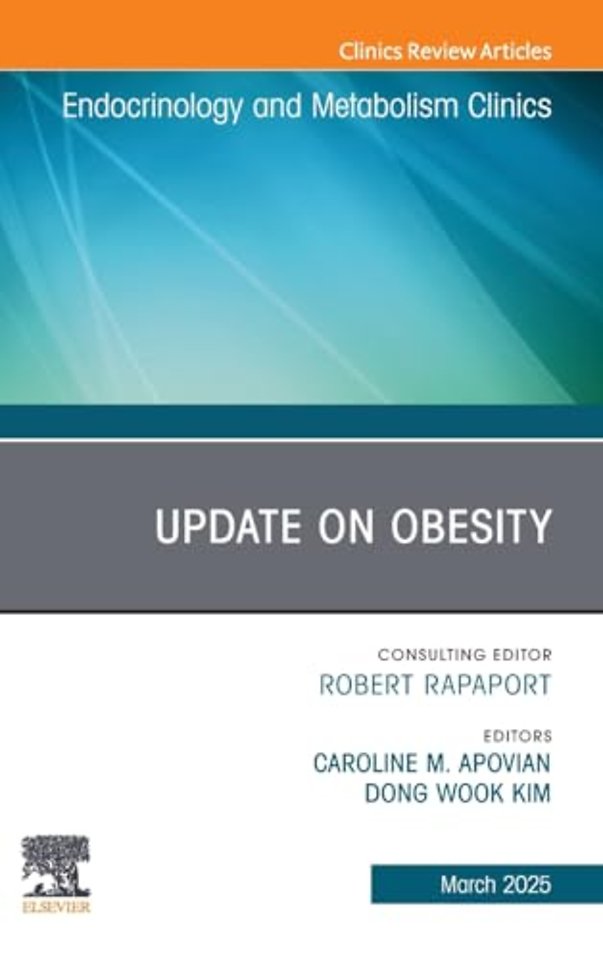 Update on Obesity, An Issue of Endocrinology and Metabolism Clinics of North America