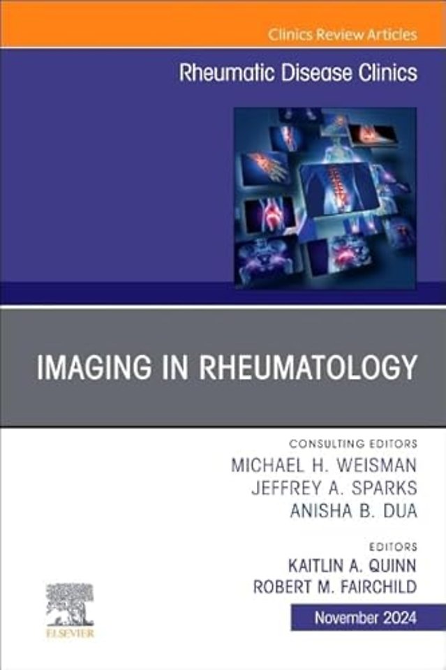 Imaging in Rheumatology, An Issue of Rheumatic Disease Clinics of North America