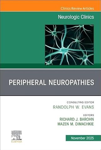 Peripheral Neuropathies, An Issue of Neurologic Clinics