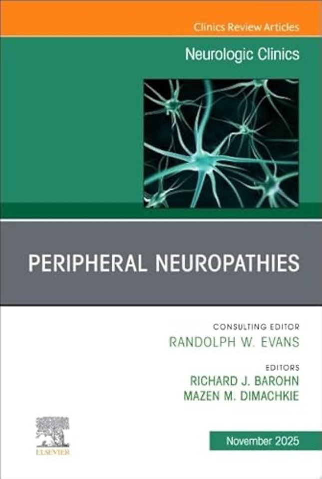 Peripheral Neuropathies, An Issue of Neurologic Clinics