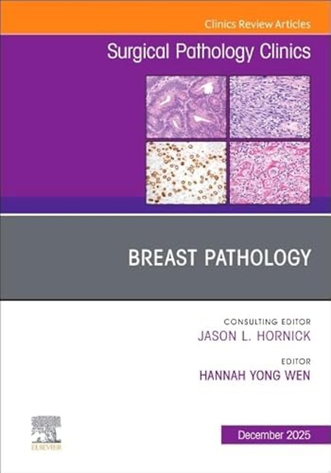 Breast Pathology, An Issue of Surgical Pathology Clinics