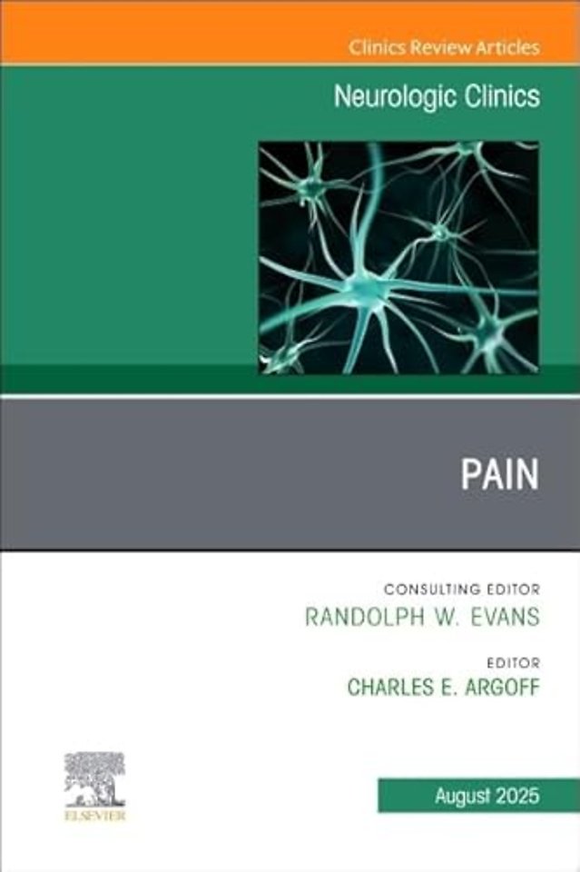 Pain, An Issue of Neurologic Clinics