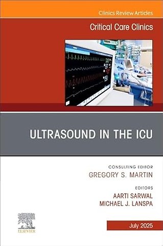 Ultrasound in the ICU, An Issue of Critical Care Clinics