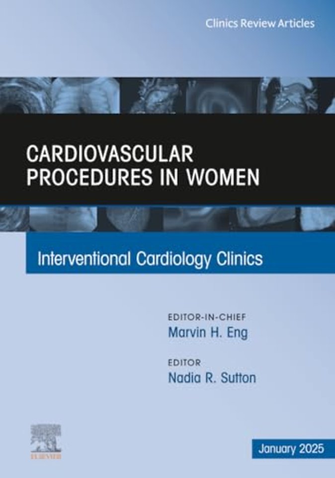 Cardiovascular Procedures in Women, An Issue of Interventional Cardiology Clinics
