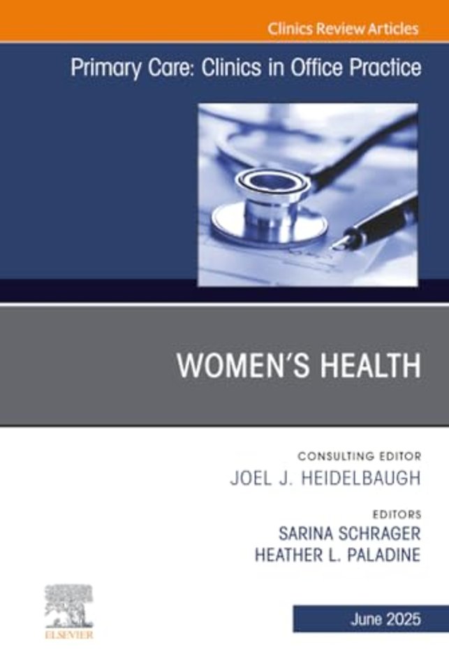 Women’s Health, An Issue of Primary Care: Clinics in Office Practice