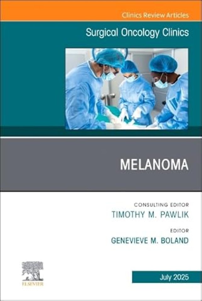 Melanoma, An Issue of Surgical Oncology Clinics of North America