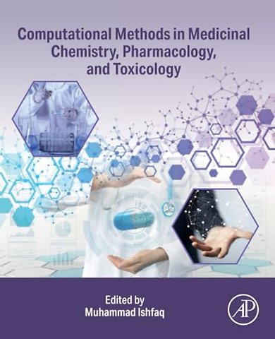 Computational Methods in Medicinal Chemistry, Pharmacology, and Toxicology