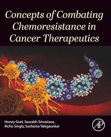 Concepts of Combating Chemoresistance in Cancer Therapeutics