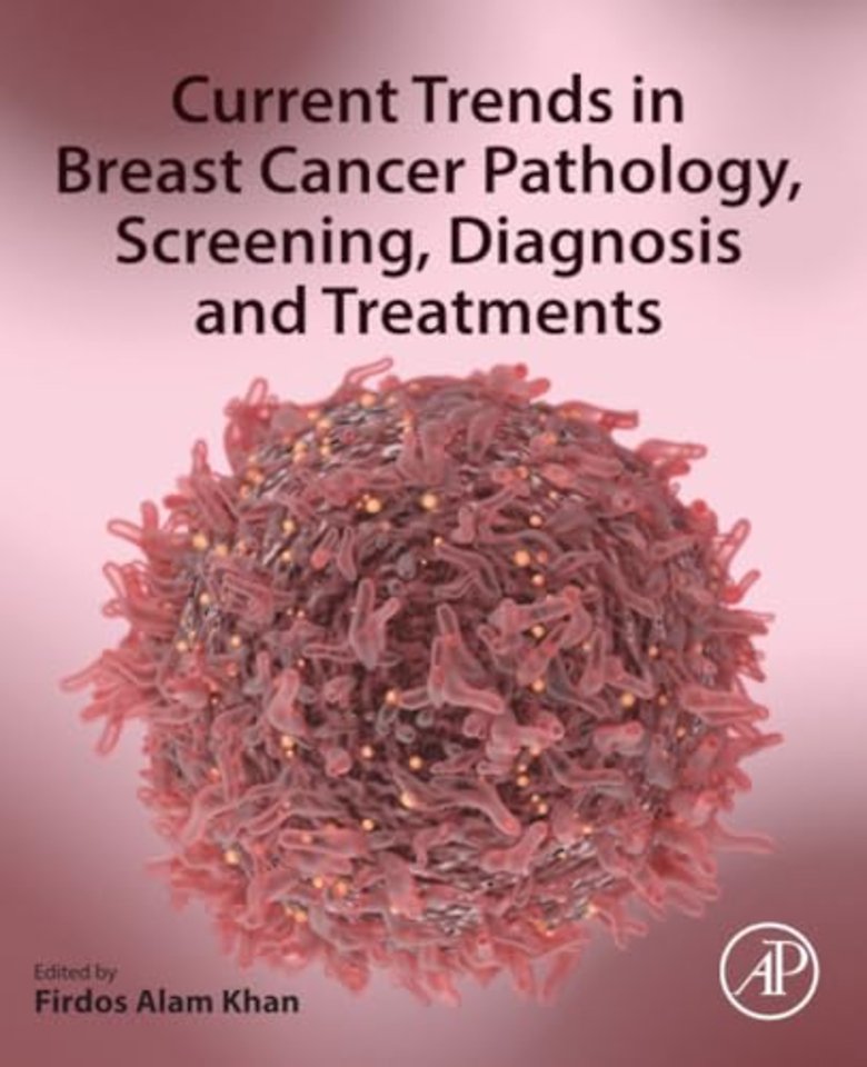 Current Trends in Breast Cancer Pathology, Screening, Diagnosis and Treatments