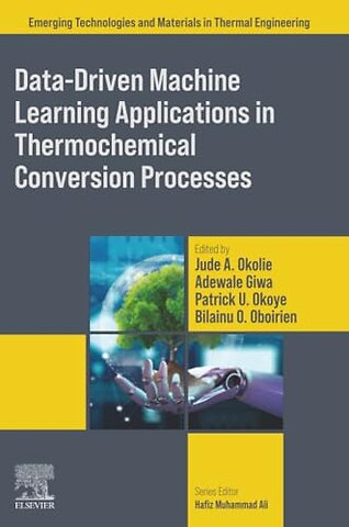 Data-Driven Machine Learning Applications in Thermochemical Conversion Processes