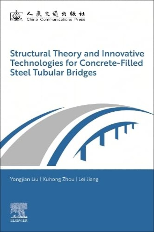 Structural Theory and Innovative Technologies for Concrete-Filled Steel Tubular Bridges