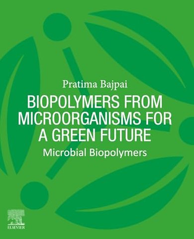 Biopolymers from Microorganisms for a Green Future