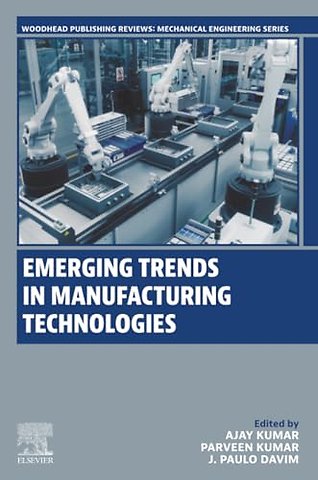 Emerging Trends in Manufacturing Technologies