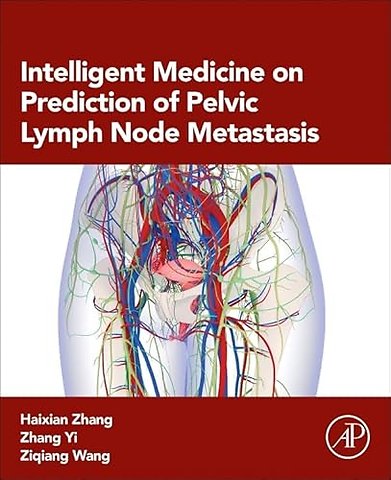 Intelligent Medicine on Prediction of Pelvic Lymph Node Metastasis