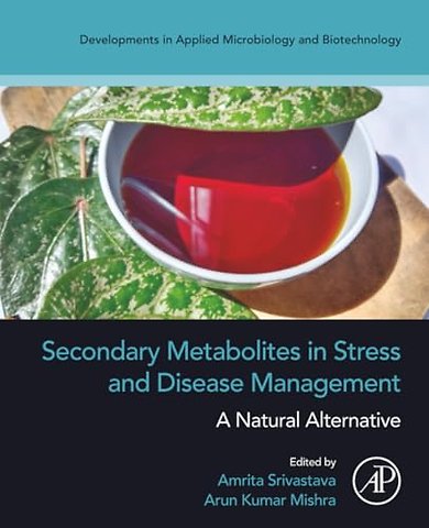 Secondary Metabolites in Stress and Disease Management