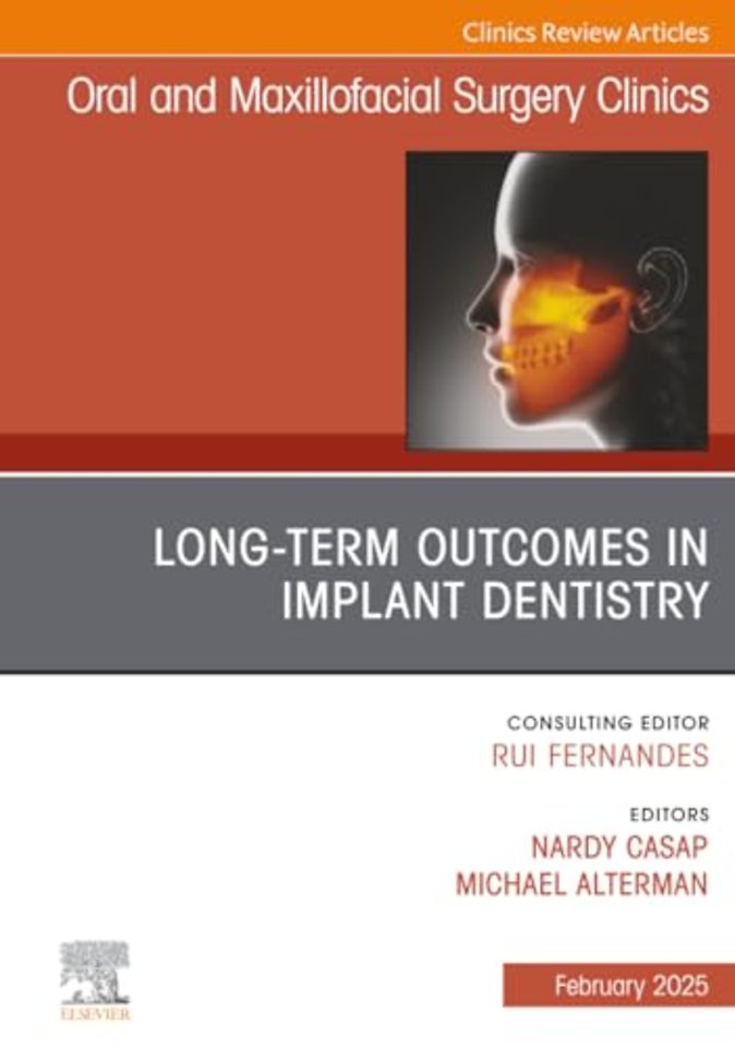 Long Term Outcomes in Implant Dentistry, An Issue of Oral and Maxillofacial Surgery Clinics of North America