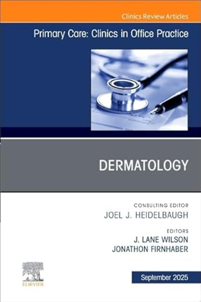 Dermatology, An Issue of Primary Care: Clinics in Office Practice