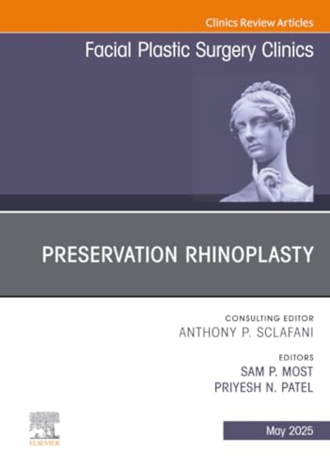 Preservation Rhinoplasty, An Issue of Facial Plastic Surgery Clinics of North America