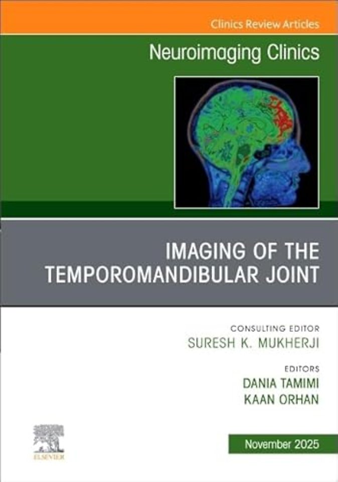 Imaging of the Temporomandibular Joint, An Issue of Neuroimaging Clinics of North America