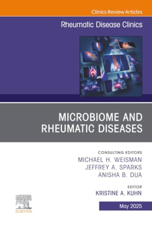 Microbiome and Rheumatic Diseases, An Issue of Rheumatic Disease Clinics of North America