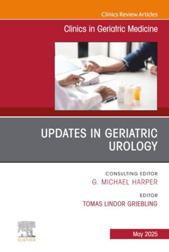 Updates in Geriatric Urology, An Issue of Clinics in Geriatric Medicine
