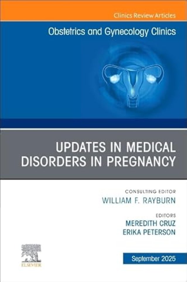 Updates in Medical Disorders in Pregnancy, An Issue of Obstetrics and Gynecology Clinics of North America