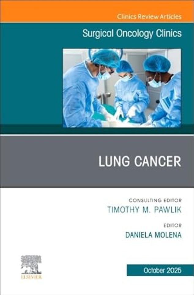 Lung Cancer, An Issue of Surgical Oncology Clinics of North America
