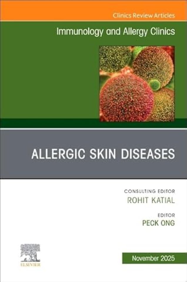 Allergic Skin Diseases, An Issue of Immunology and Allergy Clinics of North America