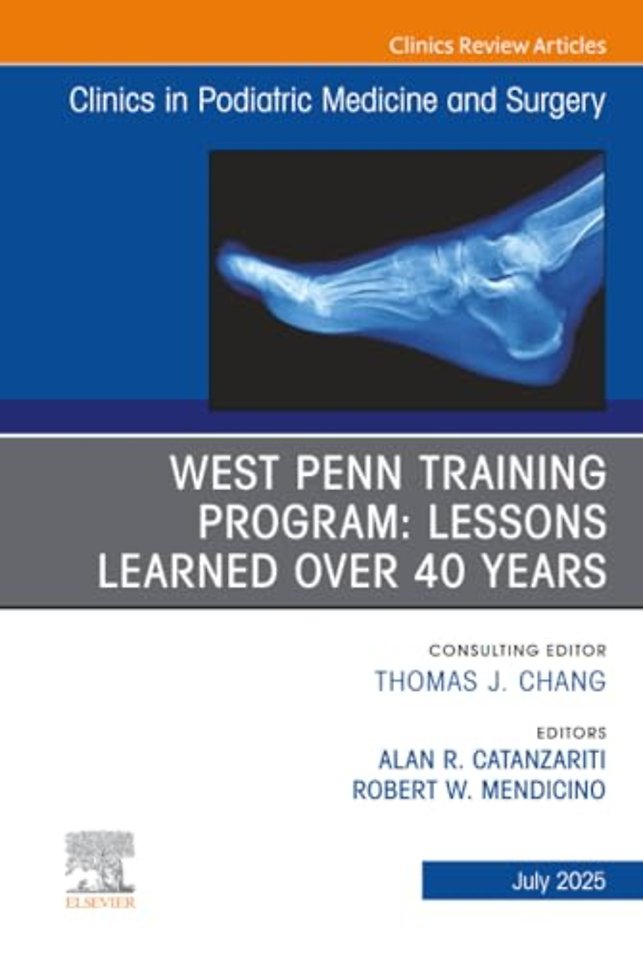 West Penn Training Program: Lessons Learned over 40 years, An issue of Clinics in Podiatric Medicine and Surgery