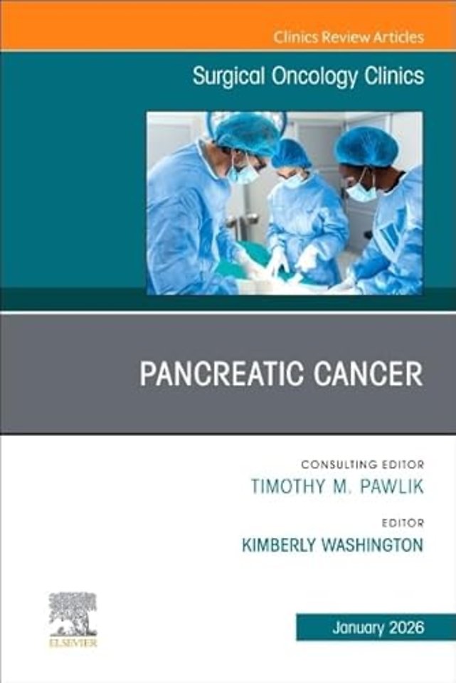 Pancreatic Cancer, An Issue of Surgical Oncology Clinics of North America