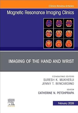 Imaging of the Hand and Wrist, An Issue of Magnetic Resonance Imaging Clinics of North America