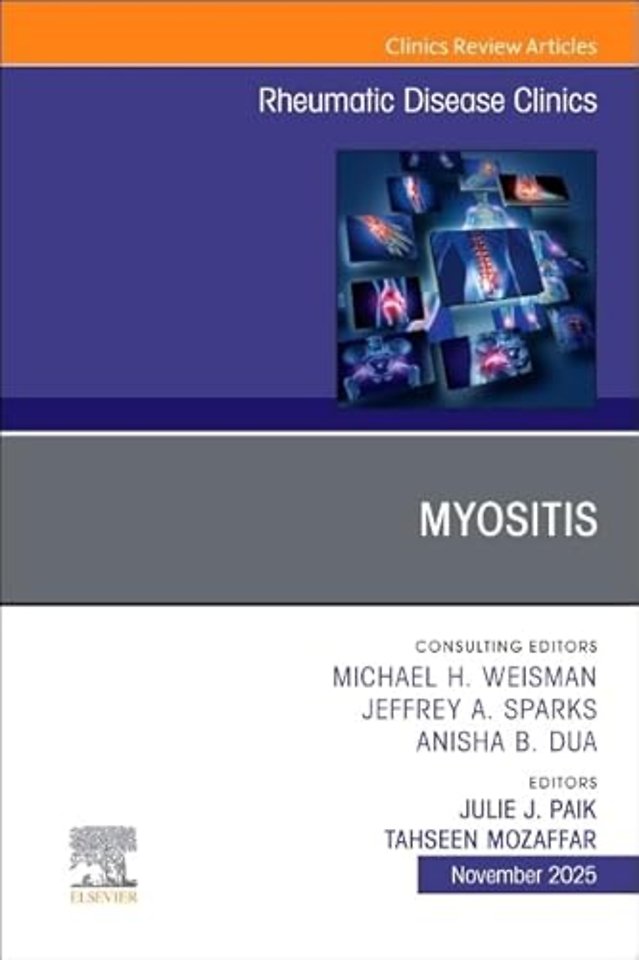 Myositis, An Issue of Rheumatic Disease Clinics of North America