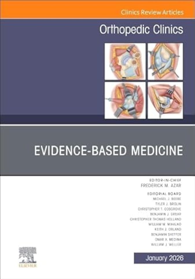 Evidence-Based Medicine, An Issue of Orthopedic Clinics