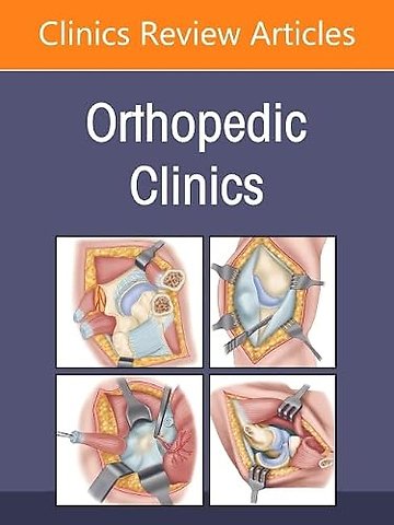 New Technologies, An Issue of Orthopedic Clinics