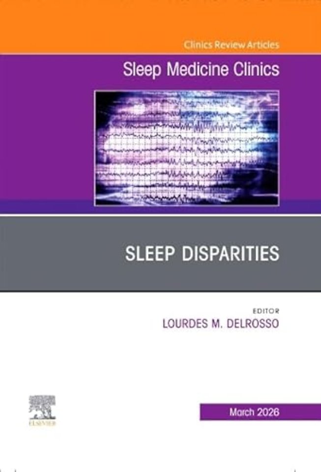 Sleep Disparities, An Issue of Sleep Medicine Clinics