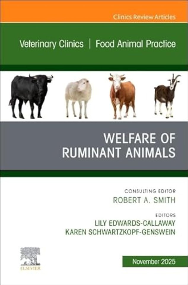 Welfare of Ruminant Animals, An Issue of Veterinary Clinics of North America: Food Animal Practice
