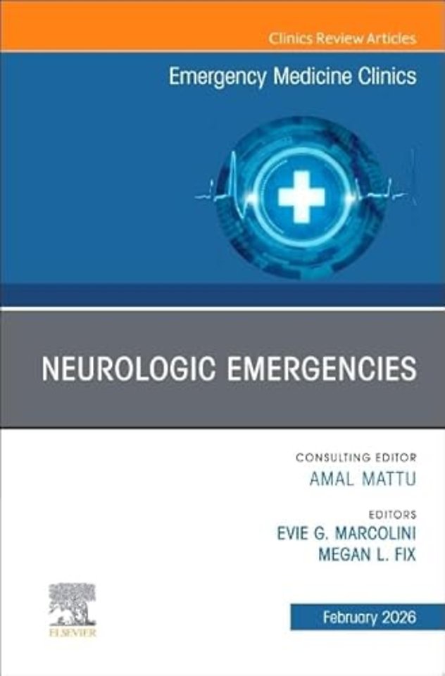 Neurologic Emergencies, An Issue of Emergency Medicine Clinics of North America
