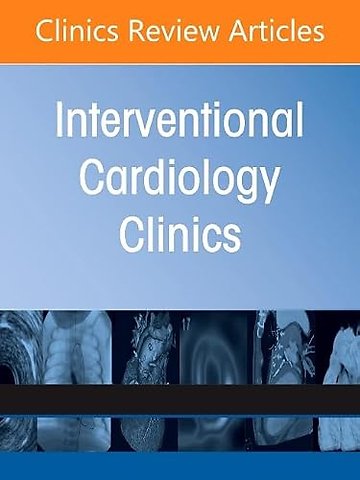 Contemporary Use of MCS: Optimizing Outcomes & Minimizing Complications, An Issue of Interventional Cardiology Clinics