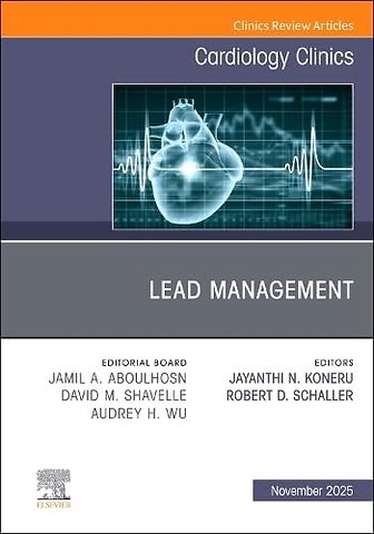 Lead Management, An Issue of Cardiology Clinics