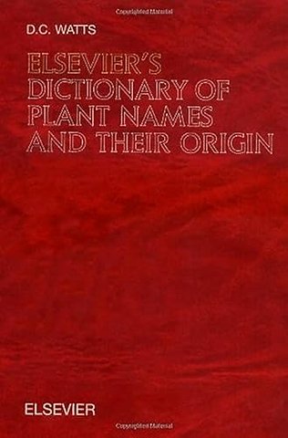 Elsevier's Dictionary of Plant Names and their Origin