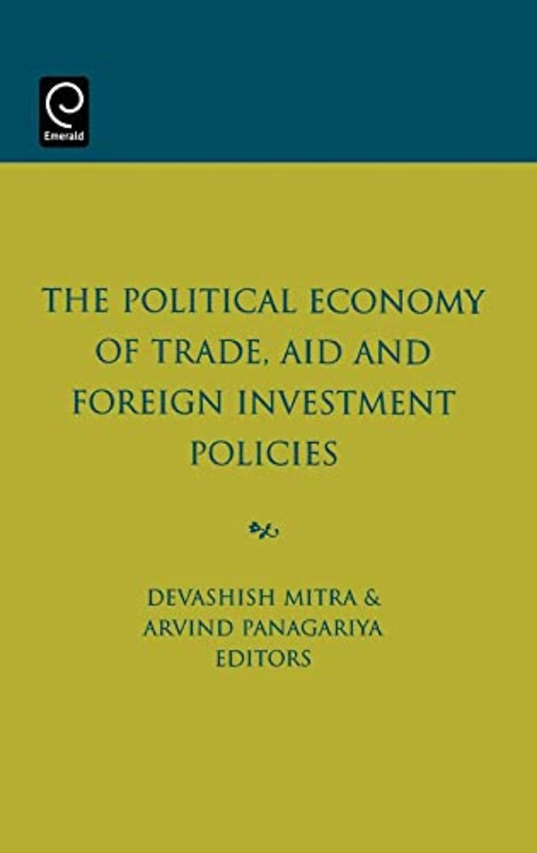 The Political Economy of Trade, Aid and Foreign Investment Policies