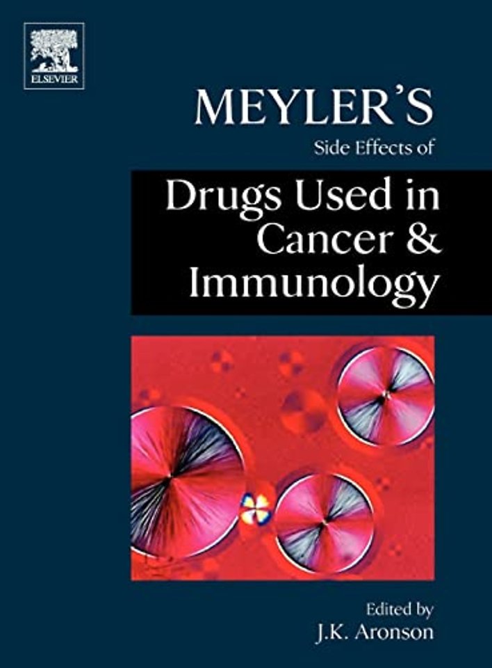 Meyler's Side Effects of Drugs in Cancer and Immunology