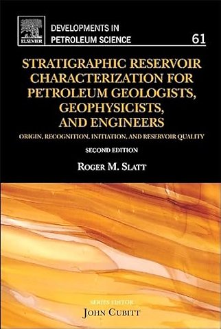 Stratigraphic Reservoir Characterization for Petroleum Geologists, Geophysicists, and Engineers