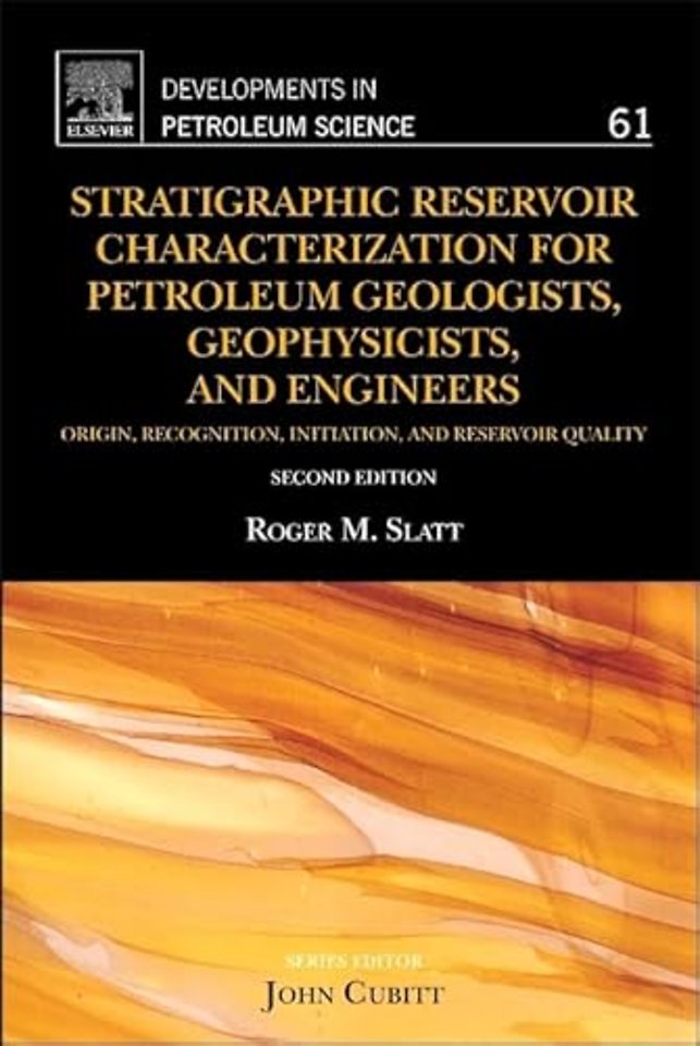 Stratigraphic Reservoir Characterization for Petroleum Geologists, Geophysicists, and Engineers