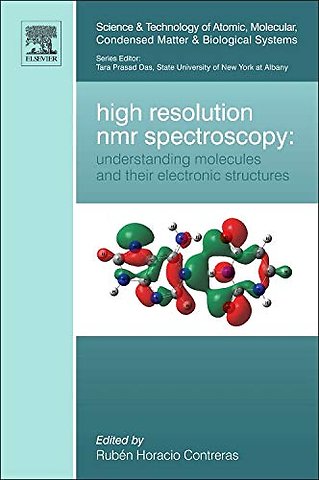High Resolution NMR Spectroscopy: Understanding Molecules and their Electronic Structures