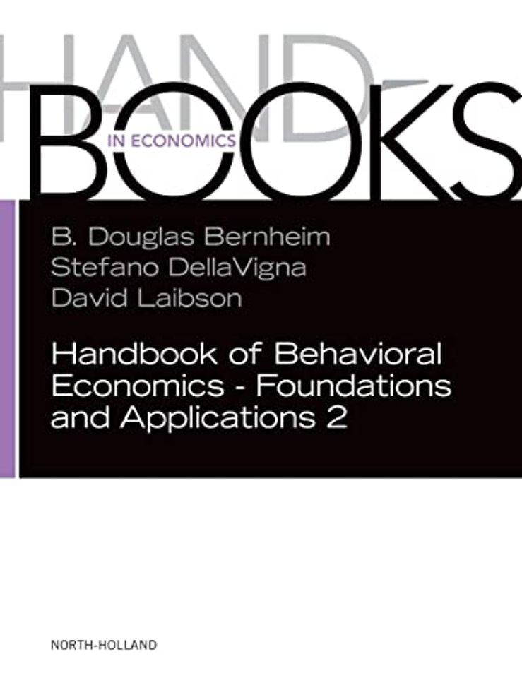 Handbook of Behavioral Economics - Foundations and Applications 2