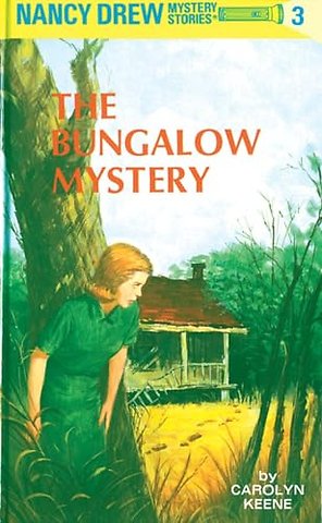 Nancy Drew 03: the Bungalow Mystery